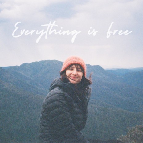 Everything Is Free | Boomplay Music