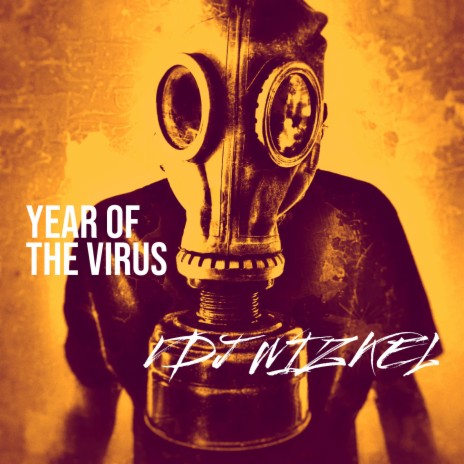 Year of the Virus ft. DJ WIZKEL | Boomplay Music