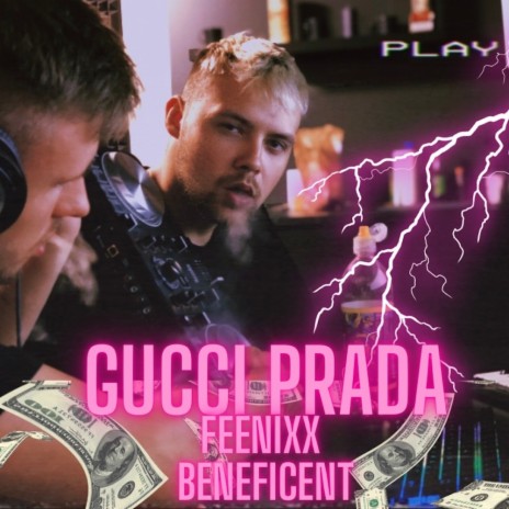 Gucci Prada ft. Beneficent | Boomplay Music