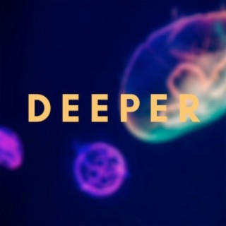 Deeper