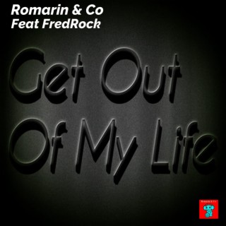 Get Out Of My Life (feat. FredRock)