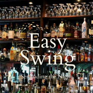 Easy Swing - Serenading the Night