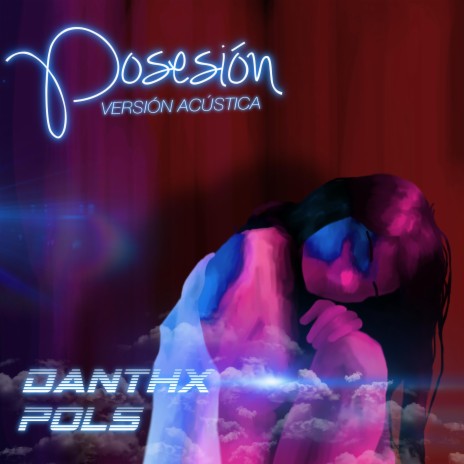 Posesión (feat. Pols) (Versión Acústica) | Boomplay Music