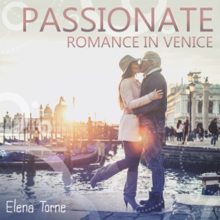Passionate Romance in Venice: Best Smooth Jazz for Lovers, Instrumental Songs for Night Date, Moody Love Songs after Dark