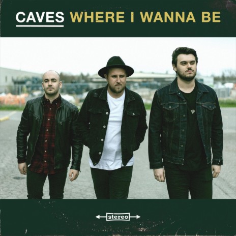 Where I Wanna Be (Radio Edit) ft. Caves | Boomplay Music