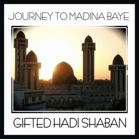 Journey to Madina Baye | Boomplay Music