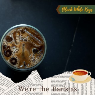 We're the Baristas