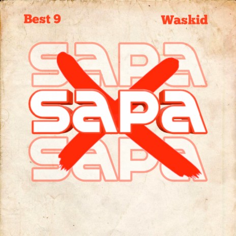 Sapa ft. Waskid | Boomplay Music
