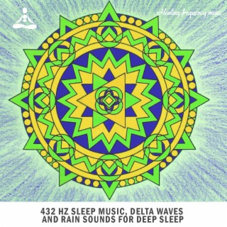 432 Hz Sleep Music, Delta Waves and Rain Sounds for Deep Sleep