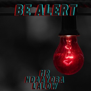 Be Alert