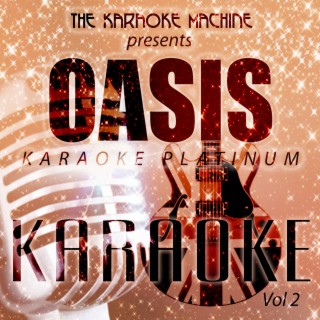 The Karaoke Machine Presents - Oasis Karaoke Platinum, Vol. 2