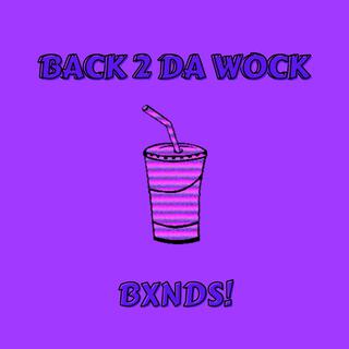 Back 2 Da Wock