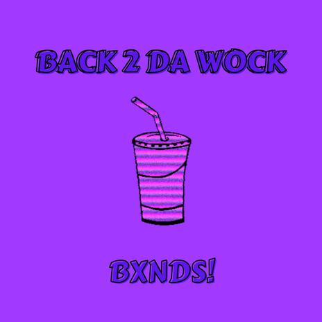 Back 2 Da Wock | Boomplay Music