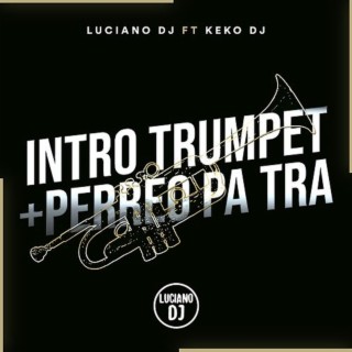 Intro Trumpet + Perreo Pa Tra RKT