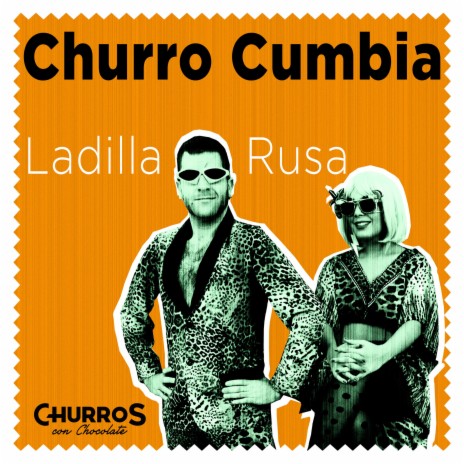 Churrocumbia ft. Ladilla Rusa | Boomplay Music