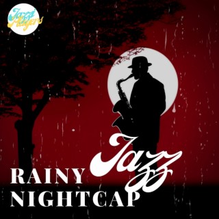 Rainy Jazz Nightcap: Smooth Melodies for a Good Night's Rest