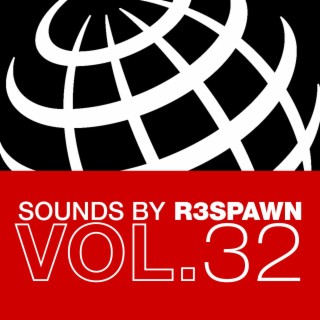 Sounds by R3SPAWN, Vol. 32