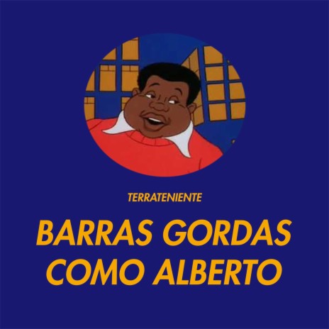 Barras Gordas Como Alberto | Boomplay Music