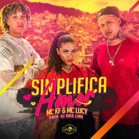 Simplifica Amor ft. Mc Lucy | Boomplay Music