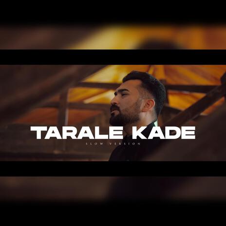 Tarale Kade