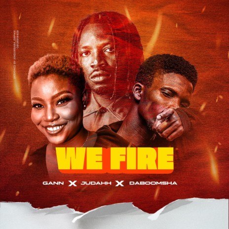 We Fire ft. Gann & Judahh | Boomplay Music