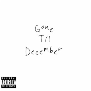Gone Til December