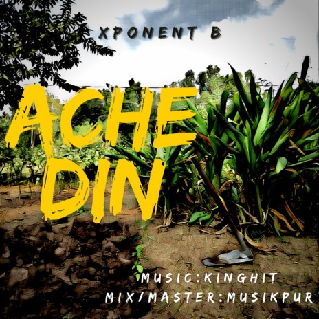 Ache Din ft. KingHit & Deepesh Sanmal | Boomplay Music