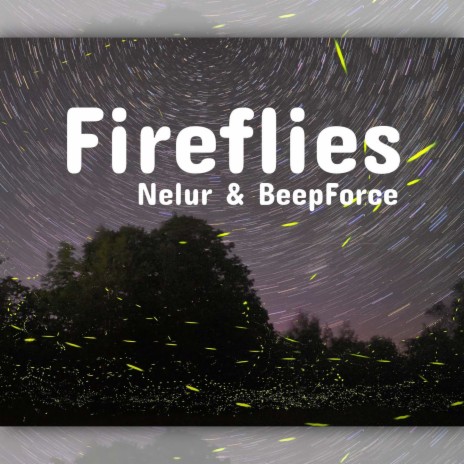 Fireflies ft. Nelur | Boomplay Music