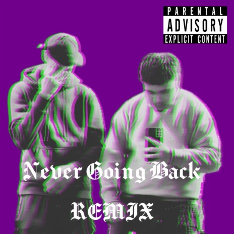 Never Going Back (Remix) ft. OT Kingz