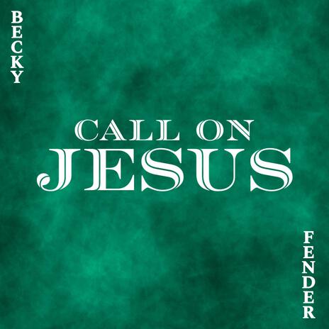 Call On Jesus | Boomplay Music