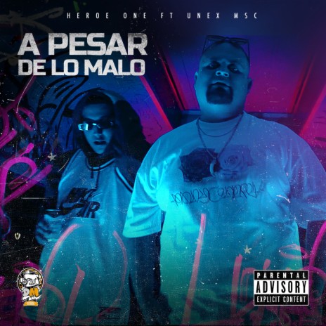 A Pesar De Lo Malo ft. Unex MSC | Boomplay Music