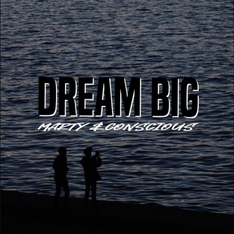 Dream Big ft. Marty | Boomplay Music