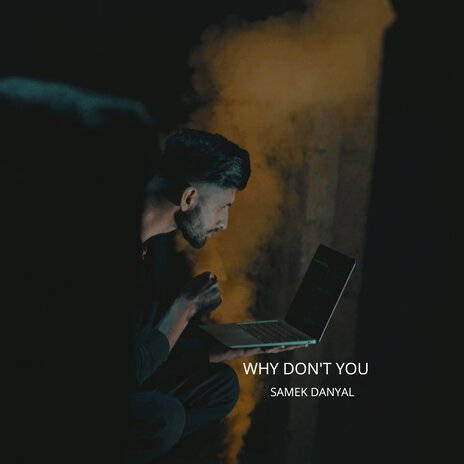 Why Don't You | Boomplay Music