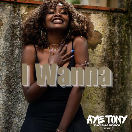 I wanna | Boomplay Music