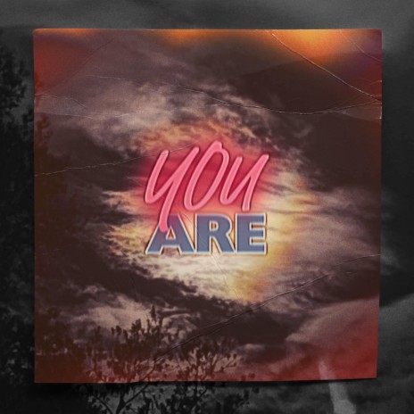 YOU ARE