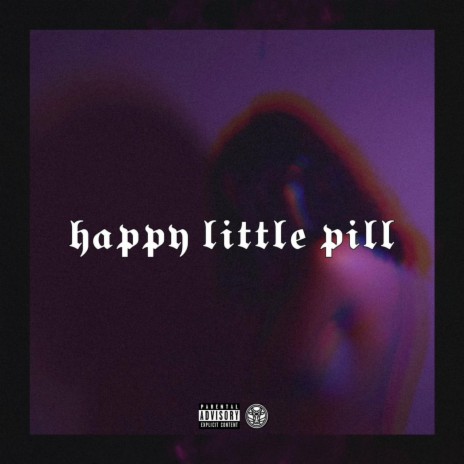 happy little pill | Boomplay Music