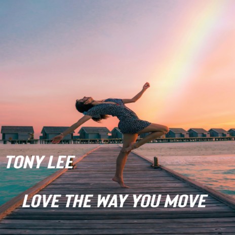 Love The Way You Move