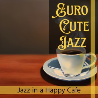 Jazz in a Happy Cafe