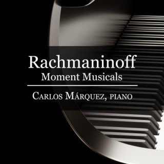 Sergei Rachmaninoff: Six Moment Musicals