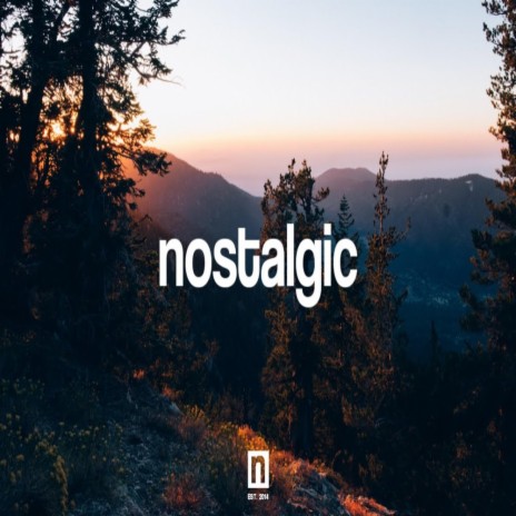 Nostalgic | Boomplay Music