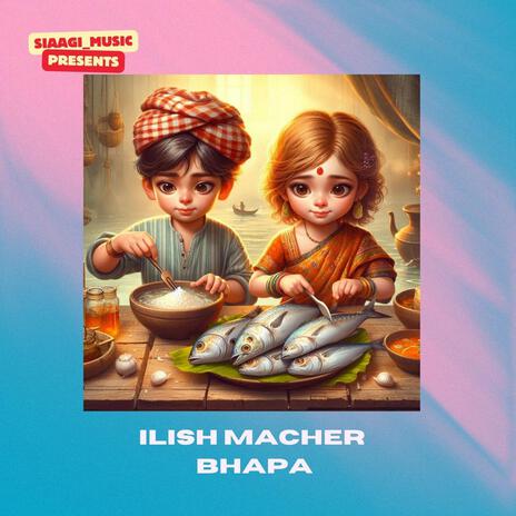 Ilish Macher Bhapa | Boomplay Music