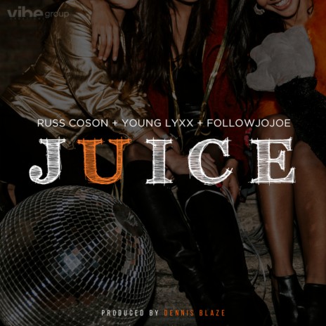 Juice (feat. Russ Coson, Young Lyxx & Followjojoe) | Boomplay Music