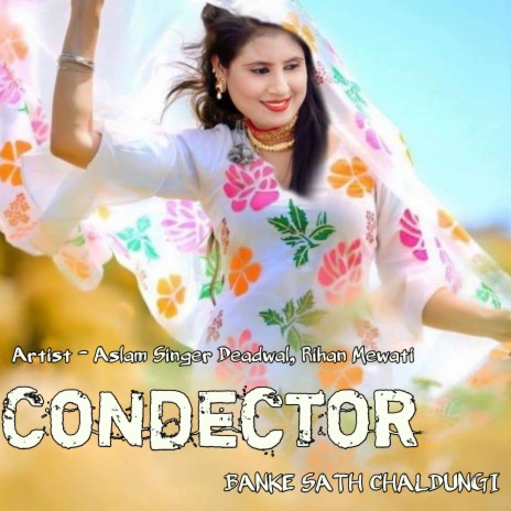 Condector banke Sath Chaldungi ft. Rihan Mewati | Boomplay Music