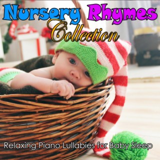 Nursery Rhymes Collection: Relaxing Piano Lullabies for Baby Sleep