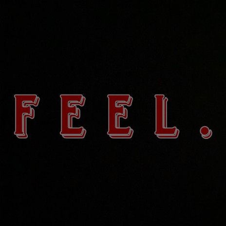 FEEL. | Boomplay Music