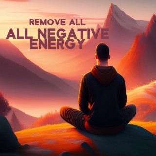 Remove All Negative Energy: Attract Positivity, Luck, Abundance