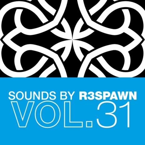 Sounds by R3SPAWN, Vol. 31