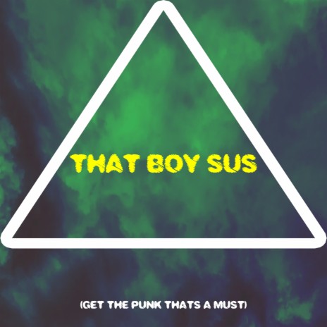 That Boy Sus | Boomplay Music