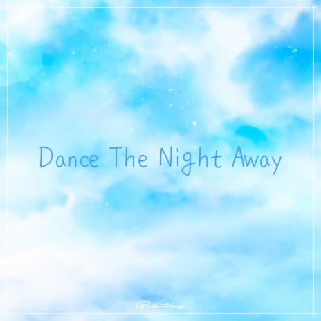 Dance The Night Away (Instrumental) | Boomplay Music