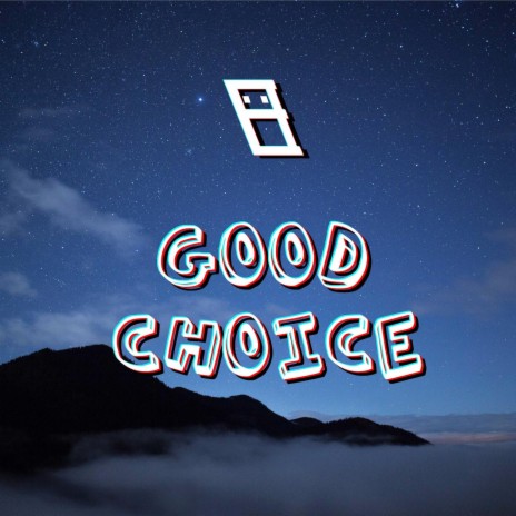 Good Choice | Boomplay Music